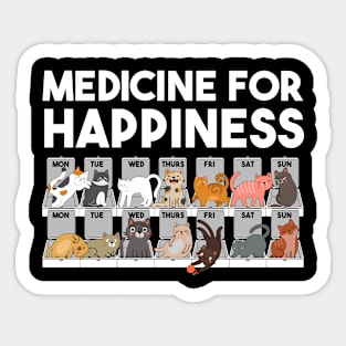 My Medicine For Happiness Called Cats every day Gift for Men Women Sticker